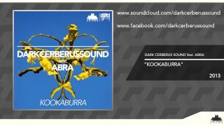 Dark Cerberus Sound - Kookaburra (feat. ABRA)
