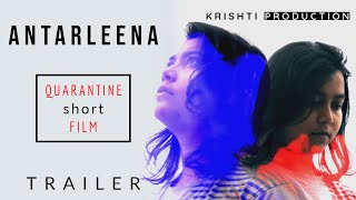 ANTARLEENA - a short film by Krishti | Trailer | 2020