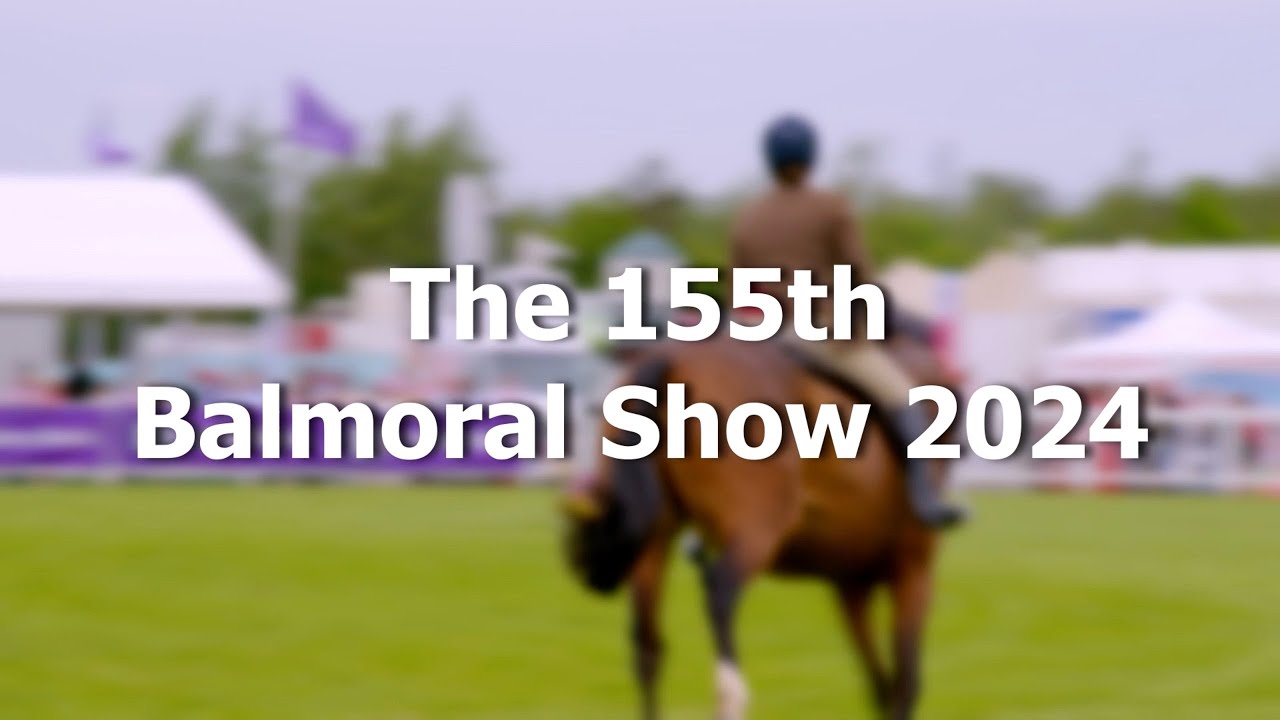 The 155th Balmoral Show (2024)