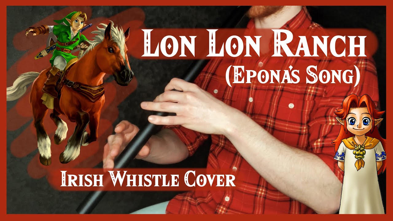 Lon Lon Ranch (Epona's Song) - #Zelda - Irish Whistle - YouTube