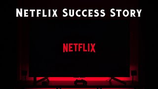 Netflix Success Story
