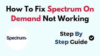 How To Fix Spectrum On Demand Not Working