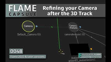 Flame Capsule 048 - Refining your Camera after the 3D Track - Flame 2022.1
