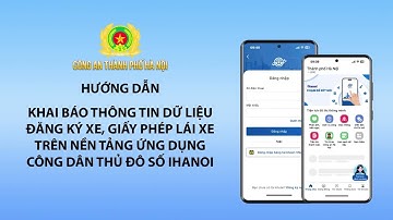 Hướng dẫn Khai báo thông tin dữ liệu đăng ký xe, giấy phép lái xe trên ứng dụng iHanoi