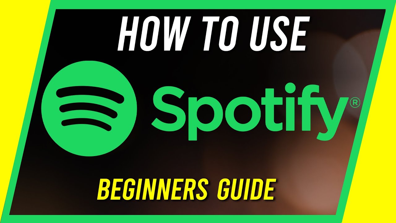 How to Use Spotify - Beginner's Guide