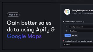 Webinar: Gain better sales data using Apify and Google Maps