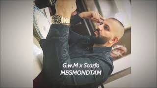 G.w.M x Scarfo - Megmondtam (Official Music)