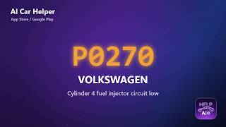 Volkswagen P0270 Error Code Explained | Cylinder 4 fuel injector circuit low