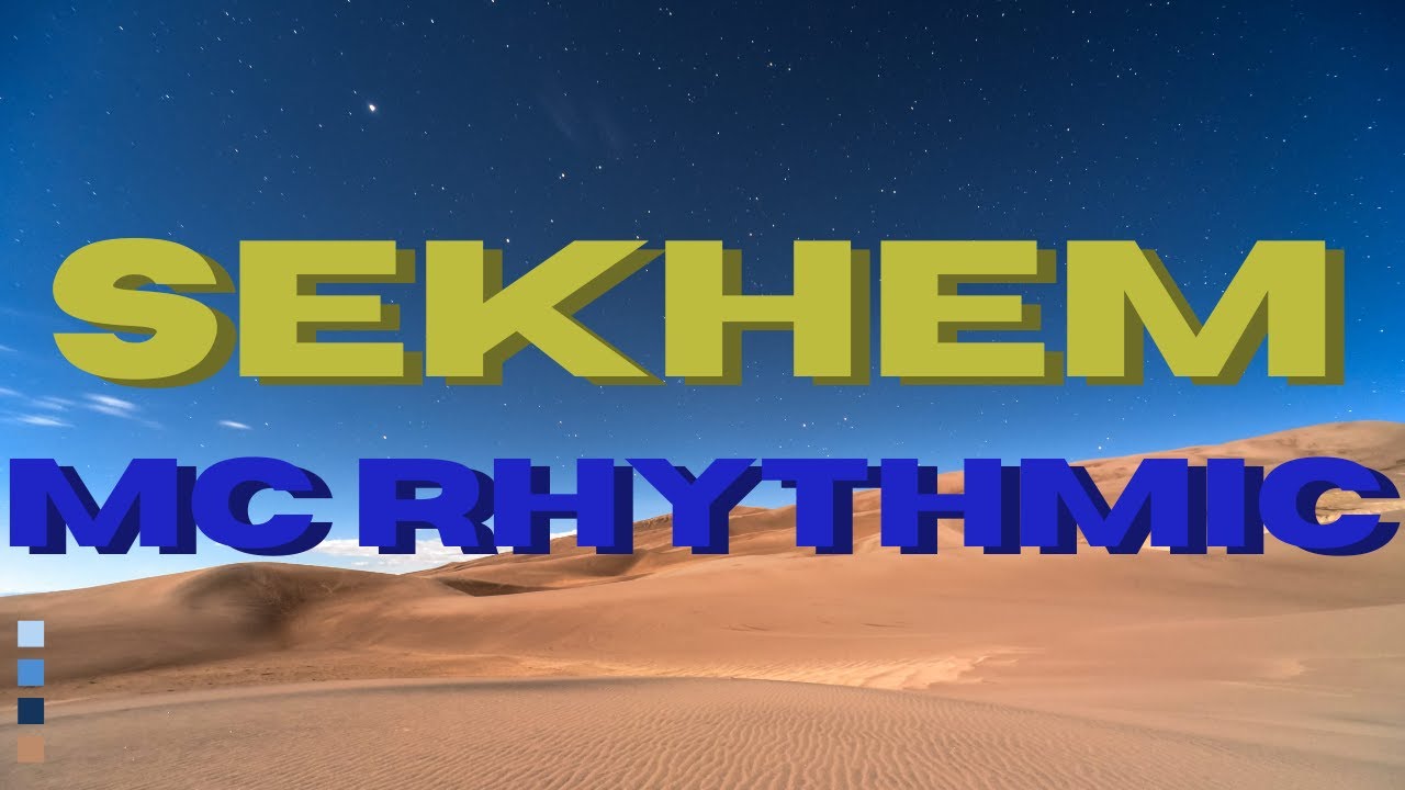 MC Rhythmic - Sekhem