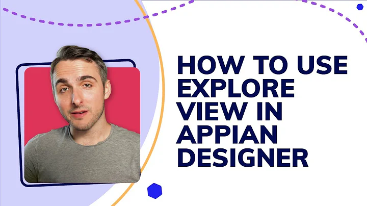How to Use Explore View in Appian Designer