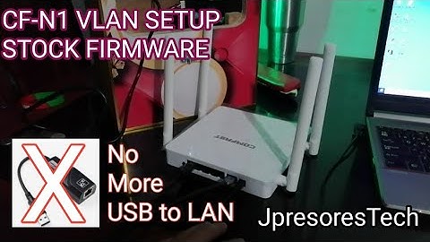 COMFAST CF-N1 VLAN SETUP/STOCK FIRMWARE 2022