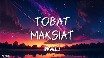 Wali - Tobat Maksiat (TOMAT) (Lyrics) #lirik