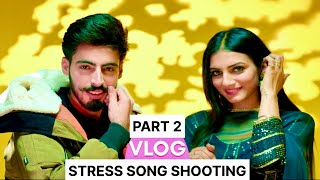 Stress song | Behind the scene | Gagan sidhu | Deepak dhillon | Shanu Rajput | Shooting vlog part 2