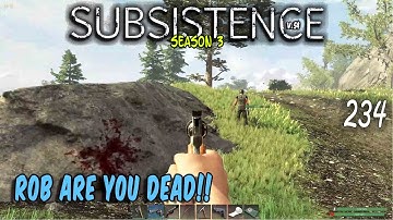 Subsistence S3 #234 Rob did you die!!     Base building| survival games| crafting