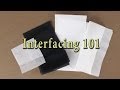 Sewing Interfacing Basics - Interfacing 101