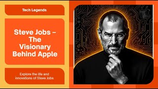 Steve Jobs - The Visionary Behind Apple