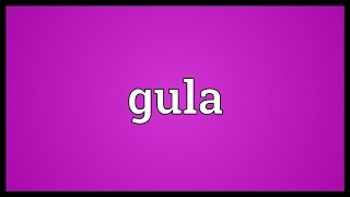Gula Meaning