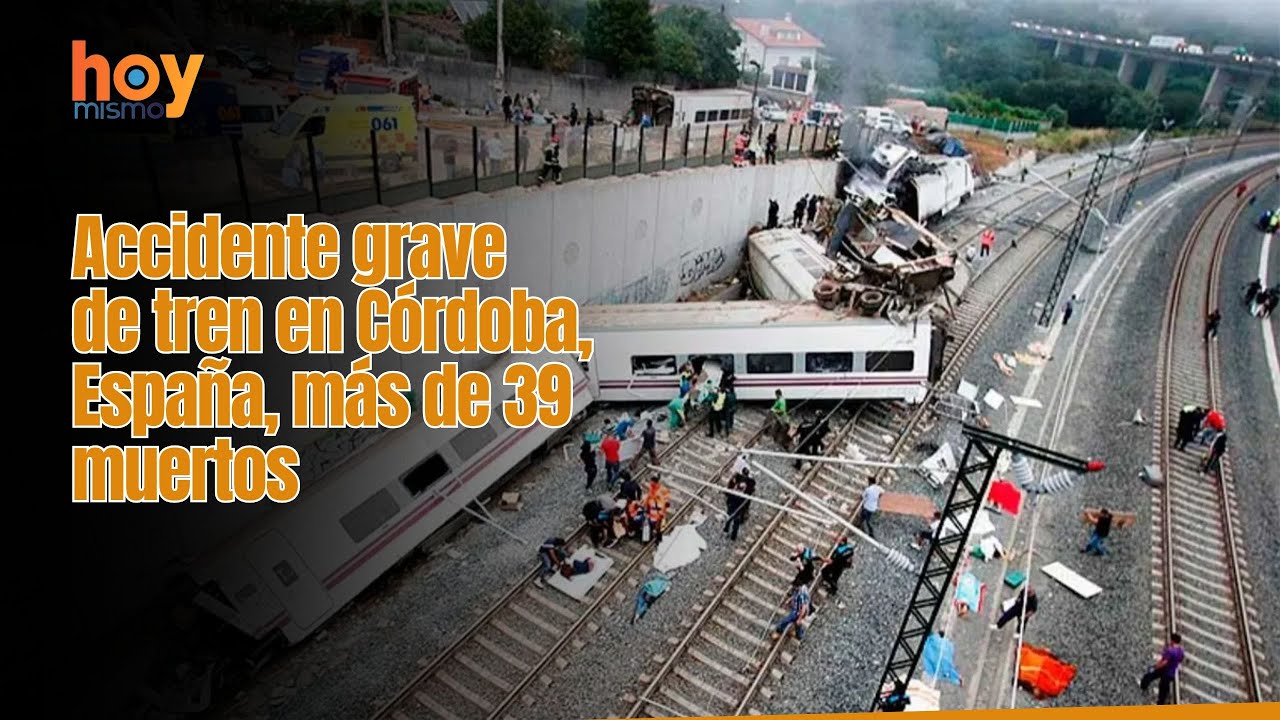 Accidente grave de tren en Córdoba, España, más de 39 muertos.