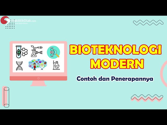 BIOTEKNOLOGI MODERN class=