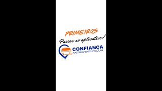 ACESSO BÁSICO AO APP DA CONFIANÇA RASTREAMENTO!