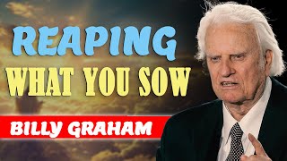 Reaping what you sow - Fargo ND | Billy Graham