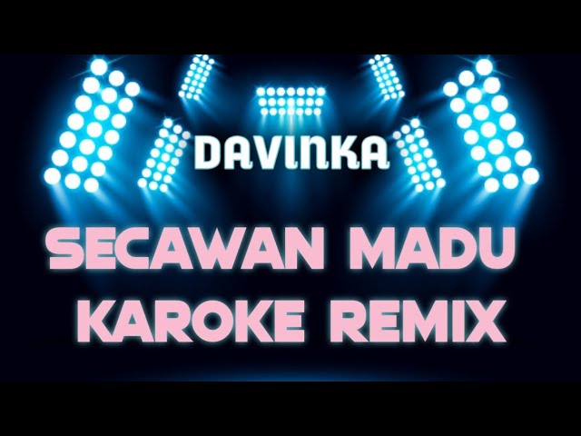 SECAWAN MADU KAROKE REMIX | KN26 DAVINKA class=