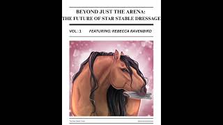 Details Beyond The Arena: The Future of Star Stable Dressage Vol 1 Ep 1 Ft Rebecca Ravenbird Update