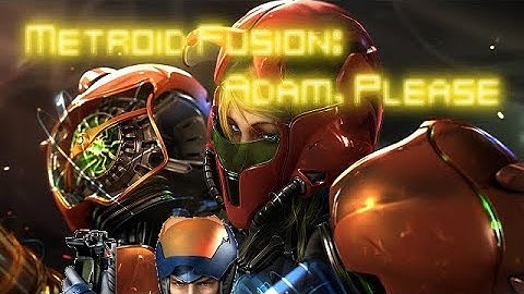 Metroid Fusion: Adam, Please - The Authorized Contest