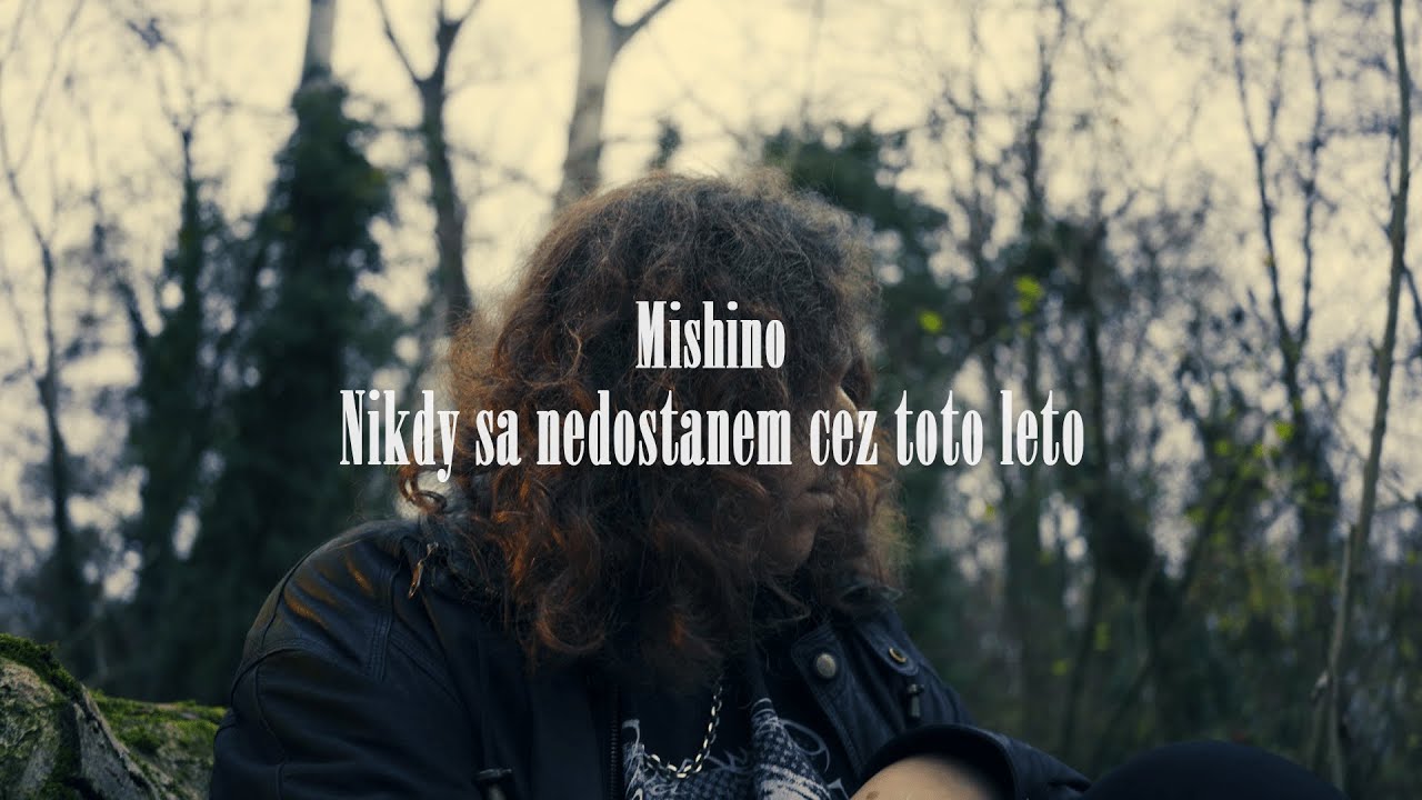 Mishino - Nikdy sa nedostanem cez toto leto (Official Music Video)
