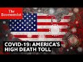 Covid-19: Why is America's death toll so high? | The Economist