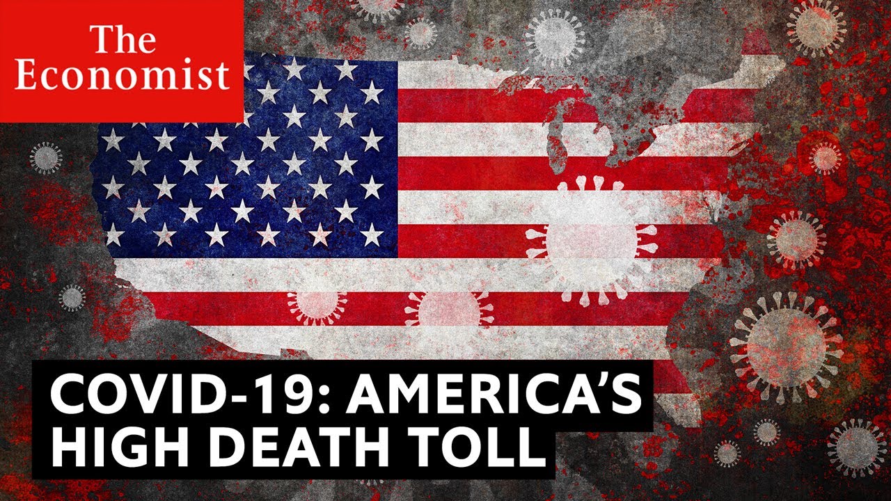 Covid-19: Why is America’s death toll so high? | The Economist