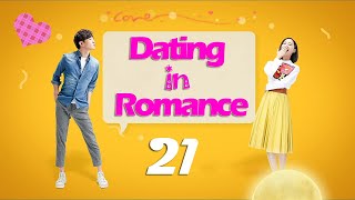 【ENG SUB】EP 21 | Dating in Romance |💥Starring: Zhang Xinyi, Guo Jingfei | Female boss Loving Story