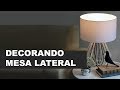 Ep 1 - Aprenda 3 formas diferentes de decorar mesa lateral | Como decorar a sala #1