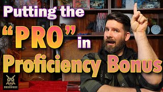 Understanding the Proficiency Bonus in D&D