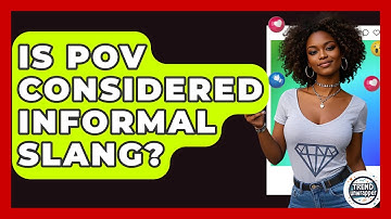 Is POV Considered Informal Slang? - Trend Unwrapper