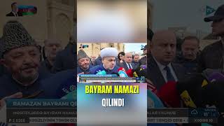 Bayram Namazı Qılındı