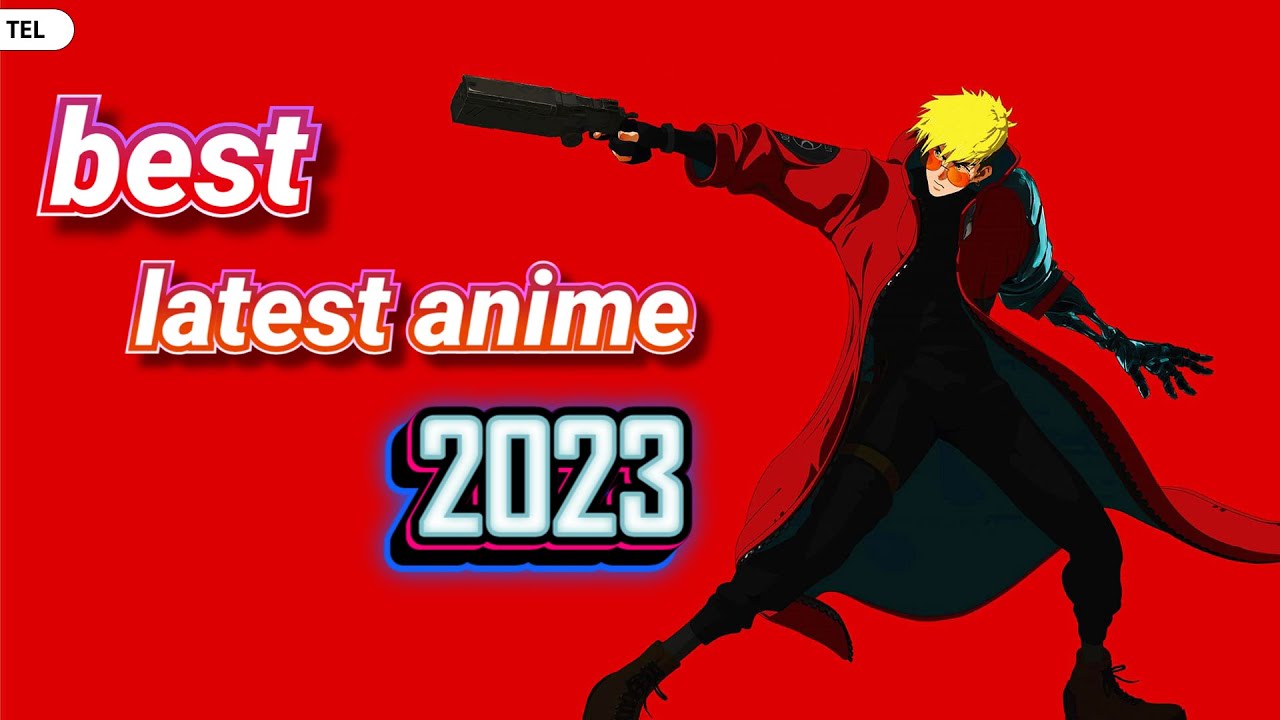 Best Latest Anime Of 2023 YouTube best-latest-anime-of-2023-youtube