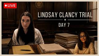 LIVE: Lindsay Clancy Trial Day 7