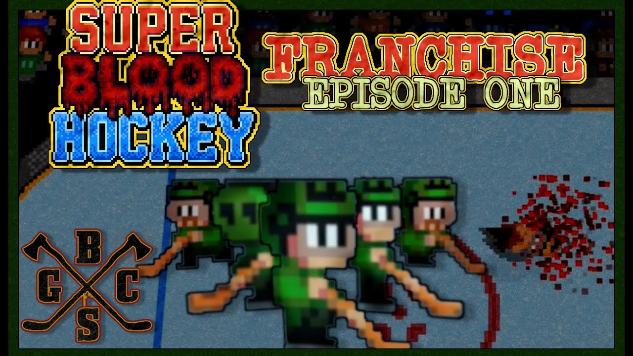 Super Blood Hockey Franchise - Episode One, A Team is Born