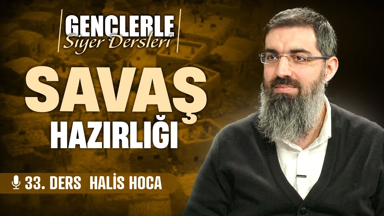Bedir Savaşı Öncesi | Gençlerle Siyer Dersleri 33 | Halis Bayancuk Hoca