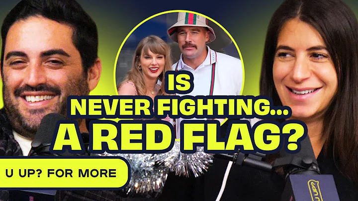 Have Taylor Swift and Travis Kelce Really Never Fought? || U Up? For More