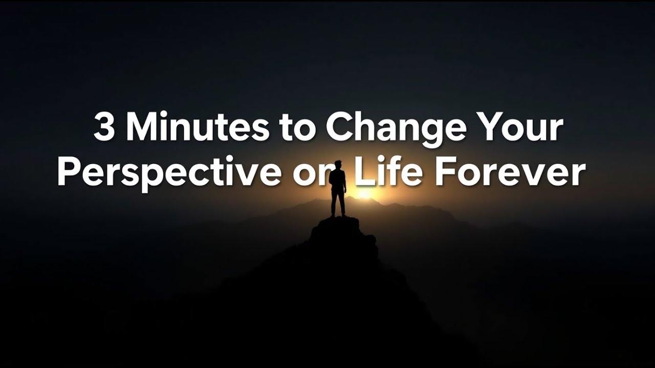 Give me 3 Minutes to Change Your Perspective on Life Forever! - YouTube