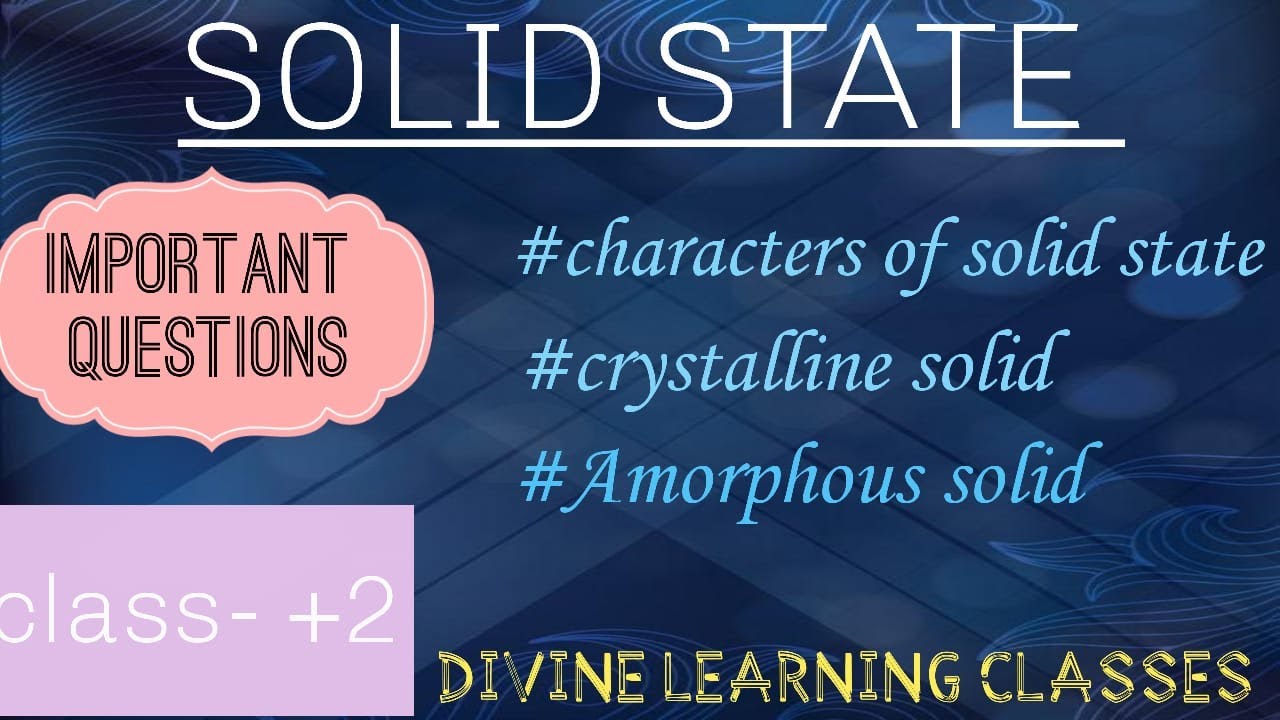 Solid State Class +2: Part 1/ Amorphous solid/ Crystalline solid. - YouTube