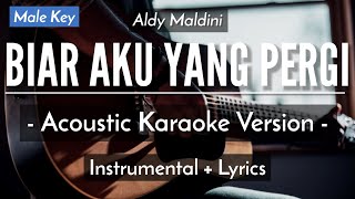 Biar Aku Yang Pergi (Karaoke Akustik) - Aldy Maldini (Male Key | High Quality Audio)