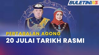 YANG DI-PERTUAN AGONG KE-17 | Istiadat Pertabalan 20 Julai & 3 Jun Hari Keputeraan Rasmi