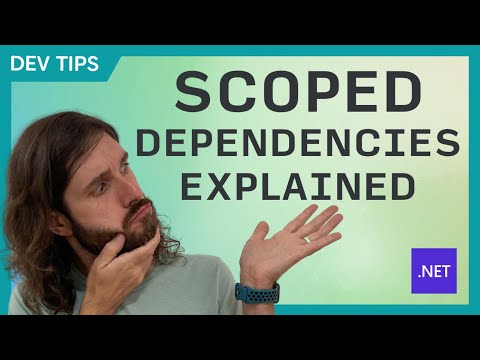 What is a Scoped .NET Dependency? When & Why to use them