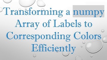 Transforming a numpy Array of Labels to Corresponding Colors Efficiently