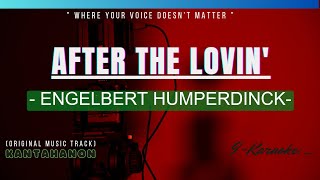 After The Lovin' (ENGELBERT HUMPERDINCK) Karaoke Lyrics🎤