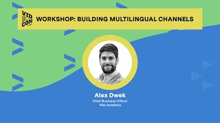 Workshop: Building Multilingual Channels