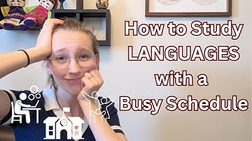 How to Study Language with a Busy Schedule
